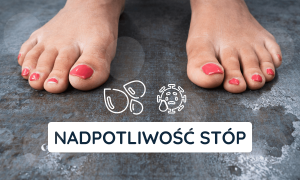 Spocone stopy, duży problem – podolog w walce z nadpotliwością